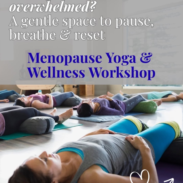 Menopause/Women's Wellness  Workshop.    JUNE 6TH - 2-4PM